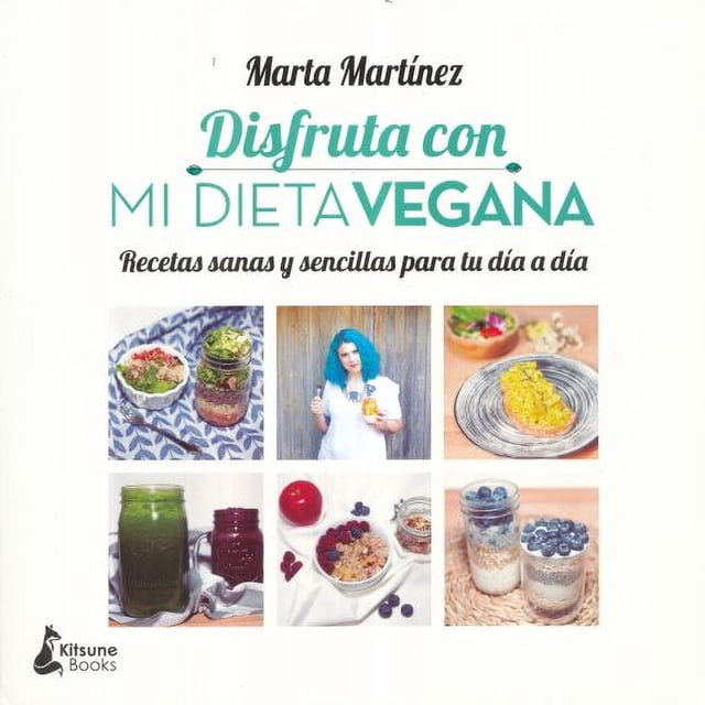 Disfruta con mi dieta vegana. recetas sanas y sencillas para tu dia a dia