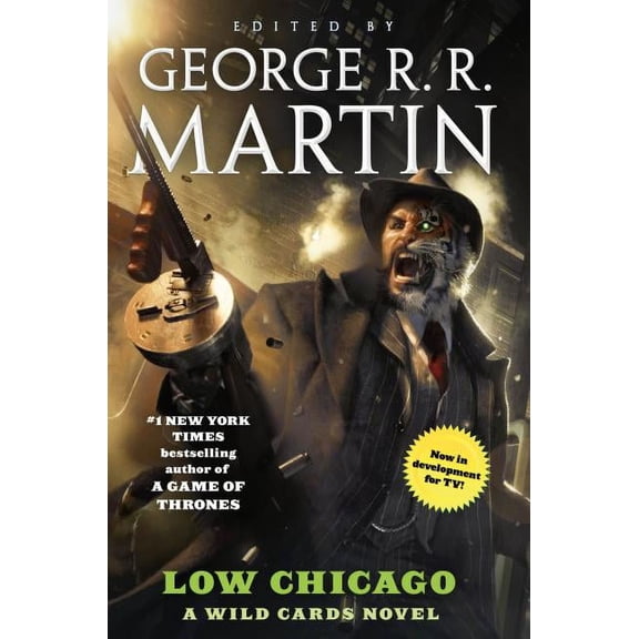 Wild Cards Low Chicago: A Wild Cards Novel (Book Two of the American Triad), Book 25, (Paperback)