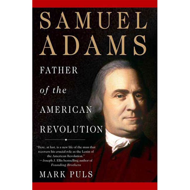 Samuel Adams Father Of The American Revolution Paperback Walmart Com Walmart Com
