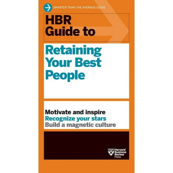 HBR Guide HBR Guide to Retaining Your Best People, (Paperback)