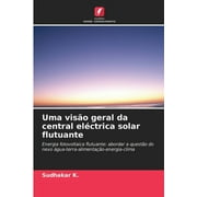 Uma viso geral da central elctrica solar flutuante (Paperback)