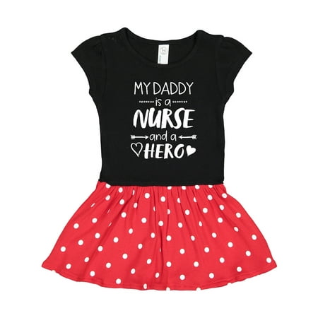 

Inktastic My Daddy is a Nurse and a Hero Gift Toddler Girl Dress