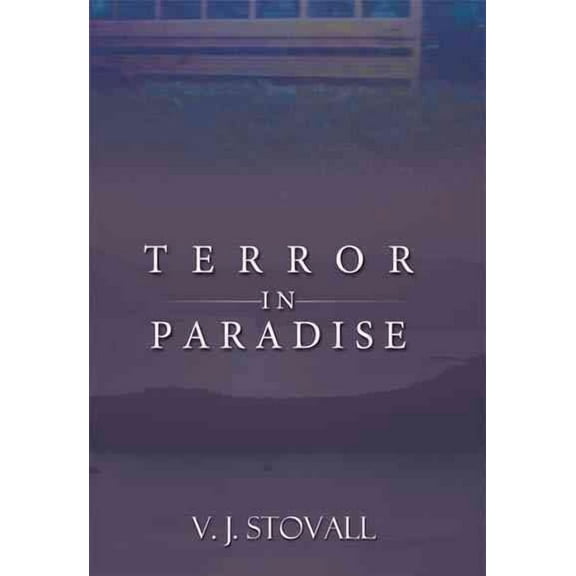 Terror in Paradise (Hardcover) by V J Stovall