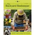 thumbnail image 1 of Pre-Owned The Backyard Beekeeper - Revised and Updated : An Absolute Beginner's Guide to Keeping Bees in Your Yard and Garden (Edition 3) (Paperback), 1 of 2