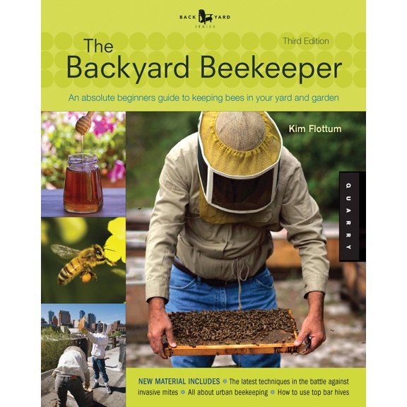 Pre-Owned The Backyard Beekeeper - Revised and Updated: An Absolute Beginner's Guide to Keeping Bees in Your Yard and Garden (Paperback) 159253919X 9781592539192
