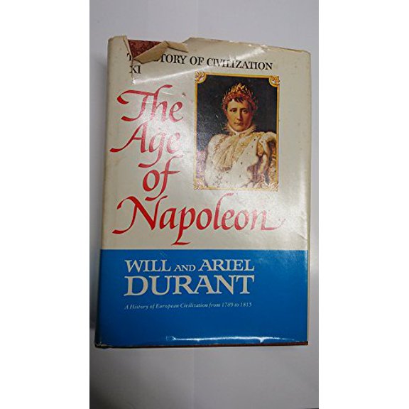 Pre-Owned The Age of Napoleon: A History of European Civilization from 1789 to 1815: 11 (His the Story of Civilization ; Pt. 11) Paperback