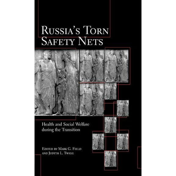 Russia's Torn Safety Nets: Health and Social Welfare During the Transition, (Hardcover)