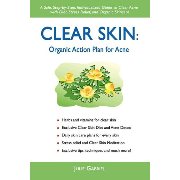 Clear Skin: Organic Action Plan for Acne Paperback Julie Gabriel