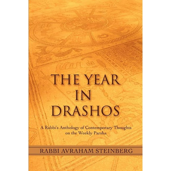 The Year in Drashos: A Rabbi's Anthology of Contemporary Thoughts on the Weekly Parsha, (Paperback)