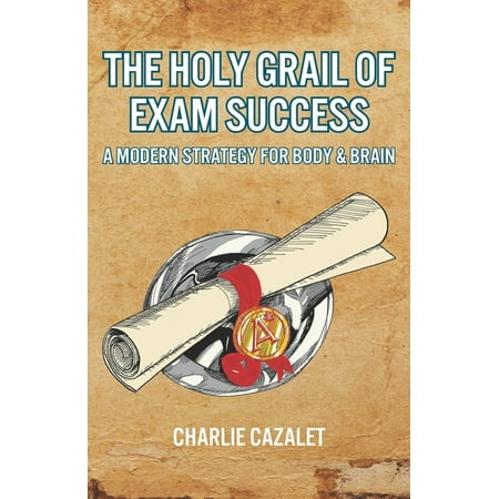 The Holy Grail of Exam Success: A Modern Strategy for Body & Brain (Paperback)