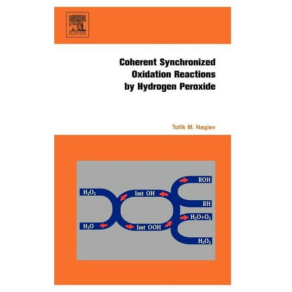 Coherent Synchronized Oxidation Reactions by Hydrogen Peroxide, (Hardcover)