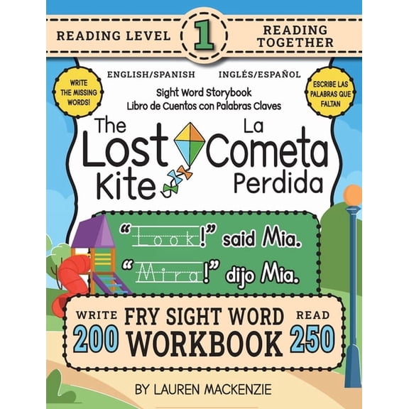 English/Spanish Bilingual Sight Word Sto 250 Sight Word Storybook, The Lost Kite (Level 1) Bilingual English/Spanish InglÃ©s/EspaÃ±ol: Write Over 200 Fry Sight Wor, Book 2, (Paperback)