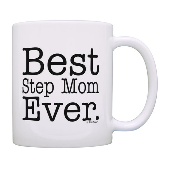 ThisWear Mother's Day Gift for Step Mom Best Step Mom Ever 11 ounce Coffee Mug