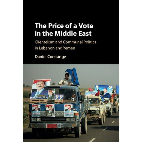 Cambridge Studies in Comparative Politic The Price of a Vote in the Middle East, (Hardcover)
