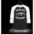 thumbnail image 2 of Shop4Ever Men's I'm Not Old I'm Classic Raglan Baseball Shirt XXX-Large Black/White, 2 of 4