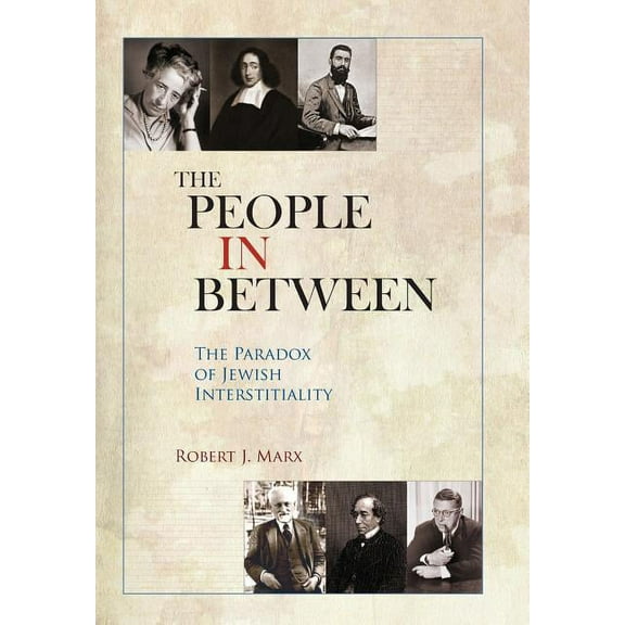 The People in Between: The Paradox of Jewish Interstitiality, (Hardcover)
