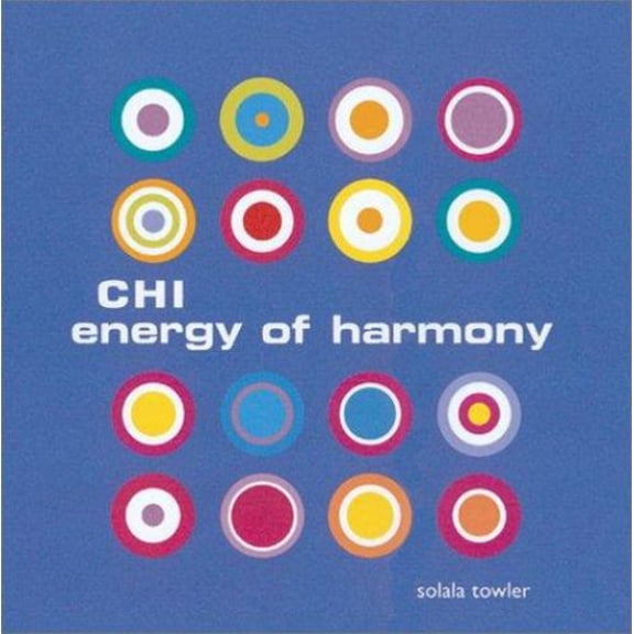 Pre-Owned Chi Energy of Harmony (Hardcover) by Solala Towler, Mq Publications