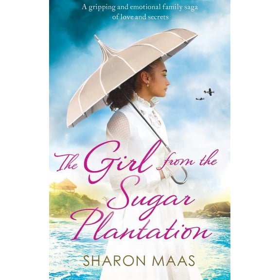 Quint Chronicles The Girl from the Sugar Plantation: A gripping and emotional family saga of love and secrets, Book 5, (Paperback)