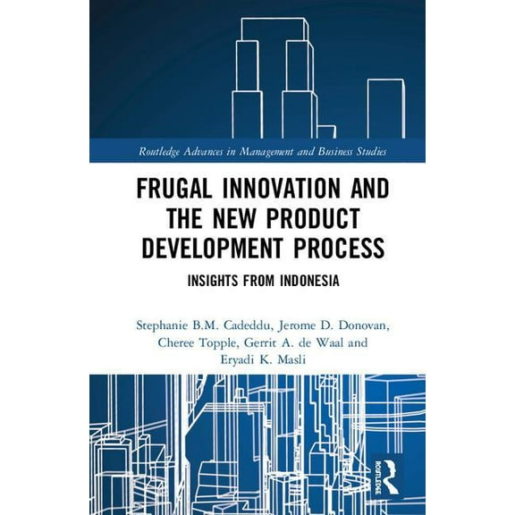 Routledge Advances in Management and Bus Frugal Innovation and the New Product Development Process: Insights from Indonesia, (Hardcover)