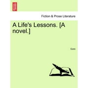 A Life's Lessons. [A Novel.] (Paperback)