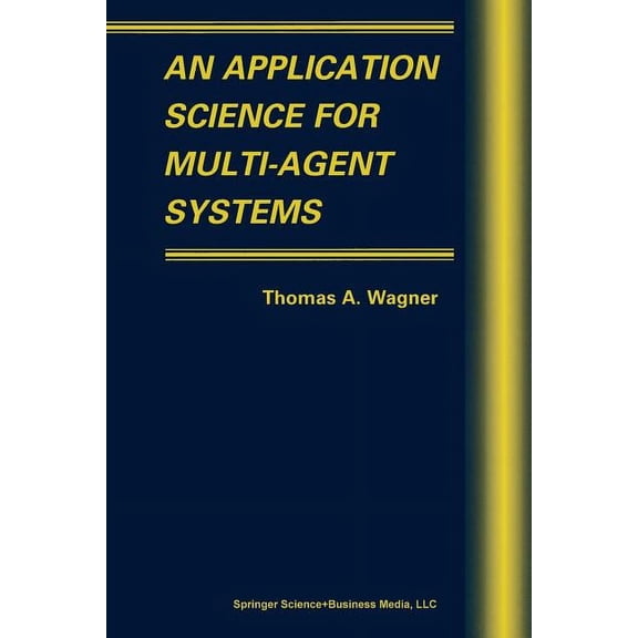Multiagent Systems, Artificial Societies An Application Science for Multi-Agent Systems, Book 10, (Paperback)
