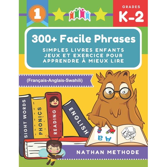 300  Facile phrases simples livres enfants jeux et exercice pour apprendre mieux lire Franais-Anglais-Swahili : Mes premires lectures activites . montessori grande section. Fren 1671267567