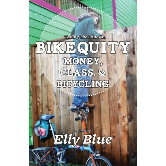 Bicycle Revolution: Bikequity: Money, Class, & Bicycling (Paperback)