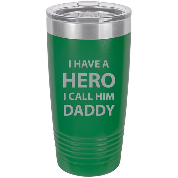 I Have a Hero I Call Him Daddy Stainless Steel Engraved Insulated Tumbler 20 Oz Travel Coffee Mug, Green