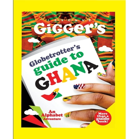 Globetrotter's Guide to Ghana: An Alphabet Adventure, (Paperback)