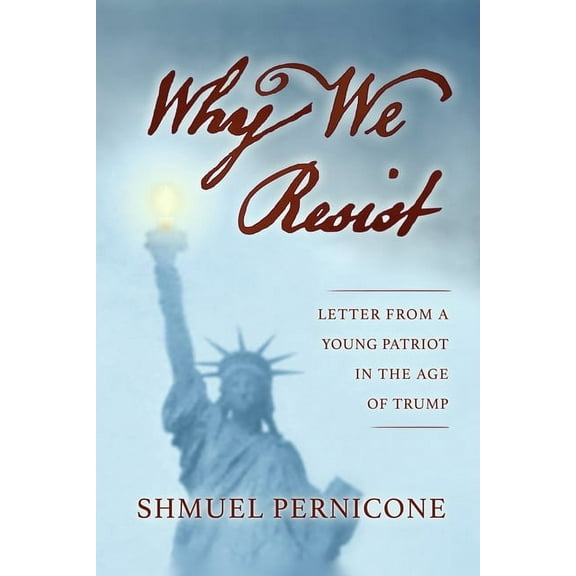 Why We Resist: Letter From a Young Patriot in the Age of Trump (Paperback)