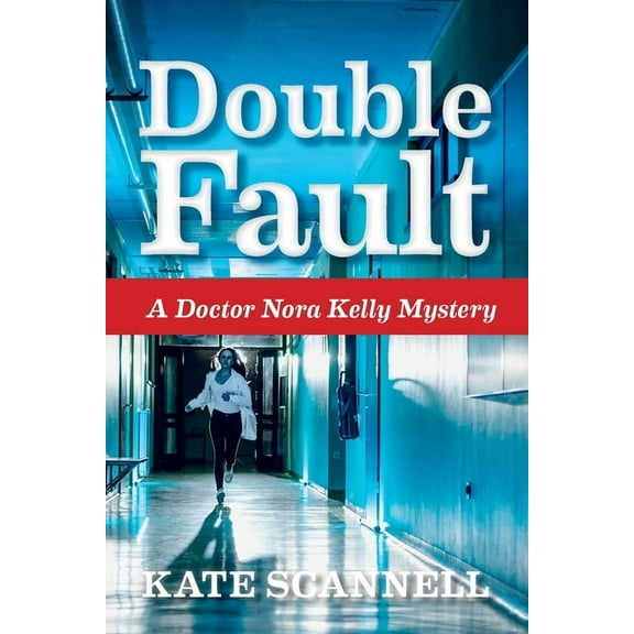 Doctor Nora Kelly Mystery Double Fault: A Doctor Nora Kelly Mystery, Book 3, (Paperback)