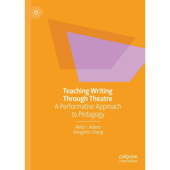 Teaching Writing Through Theatre: A Performative Approach to Pedagogy, (Hardcover)