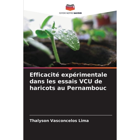 Efficacité expérimentale dans les essais VCU de haricots au Pernambouc, (Paperback)