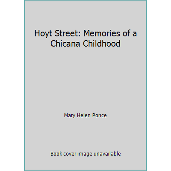 Pre-Owned Hoyt Street: Memories of a Chicana Childhood (Paperback) 0385475470 9780385475471