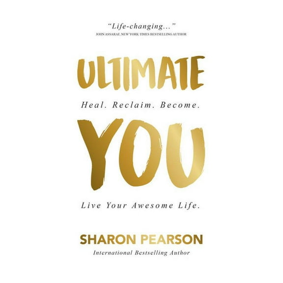 Ultimate You: Heal. Reclaim. Become. Live Your Awesome Life (Paperback)