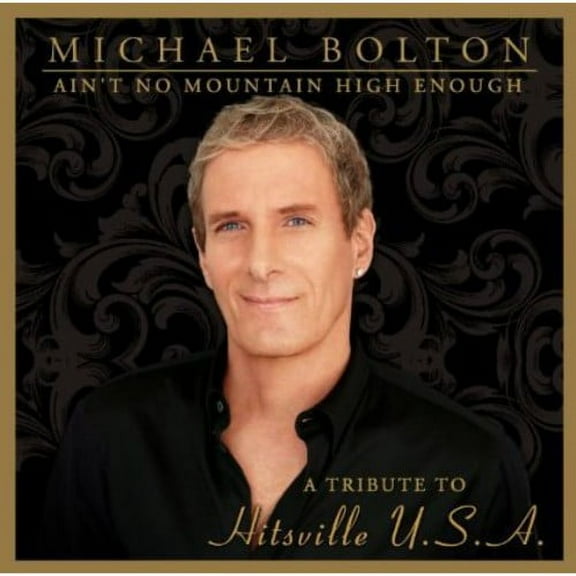 Michael Bolton - Ain't No Mountain High Enough: Tribute Hitsville - Music & Performance - CD
