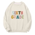 thumbnail image 2 of Mercatoo Sixth Grade Sweatshirts for Boys Girls First Day Of School Hoodies Kids Back to 𝐒chool Sweatshirt Long Sleeve, 2 of 6