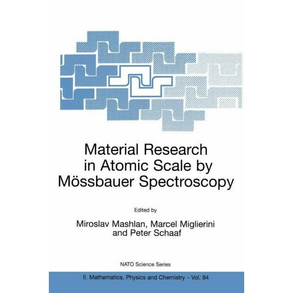 NATO Science Series II: Mathematics, Phy Material Research in Atomic Scale by MÃ¶ssbauer Spectroscopy, Book 94, (Paperback)