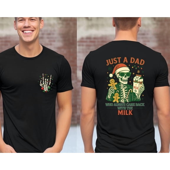 Christmas Funny Dad Shirt Just A Dad Who Always Came Back With The Milk , Dad Joke T-Shirt, Gift For Husband, Christmas Dad Shirt
