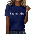 thumbnail image 5 of Holzkary I Have Rabies Tshirt,Women's Novelty T-Shirts Crew Neck,I Have Rabies Uni Tshirts for Adults Graphic Tshirts Workout T Shirts Athletic Trendy Clothes Short Sleeve Spring Tee Dark Blue Xxl, 5 of 7