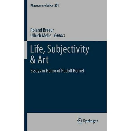 Life, Subjectivity & Art: Essays in Honor of Rudolf Bernet