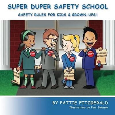 Pre-Owned Super Duper Safety School: Safety Rules For Kids & Grown-Ups! (Paperback) 0984747214 9780984747214