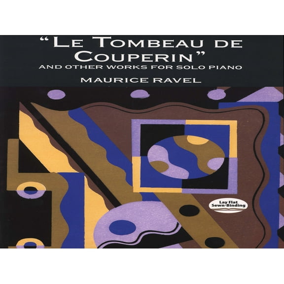 Dover Classical Piano Music Le Tombeau de Couperin and Other Works for Solo Piano, (Paperback)