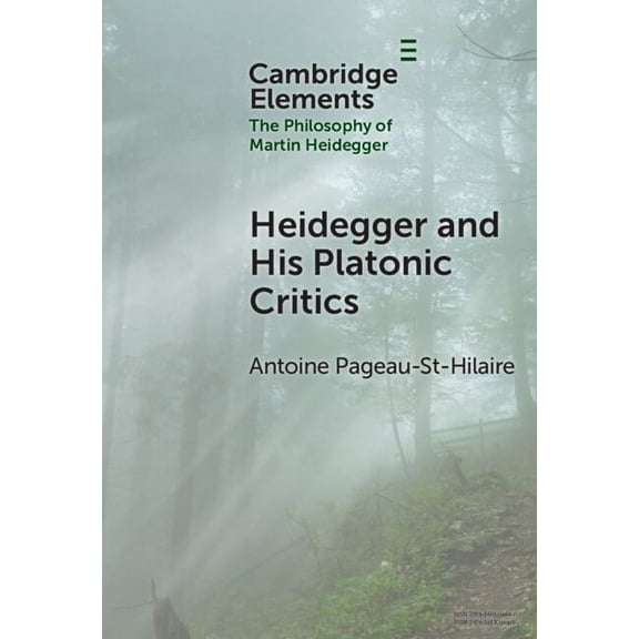 Elements in the Philosophy of Martin Hei Heidegger and His Platonic Critics, (Hardcover)