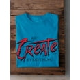 thumbnail image 3 of Recreate Everything T-Shirt Men -Image by Shutterstock, Male Medium, 3 of 4