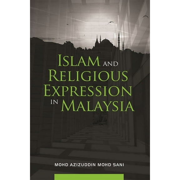 Islam and Religious Expression in Malaysia, (Paperback)