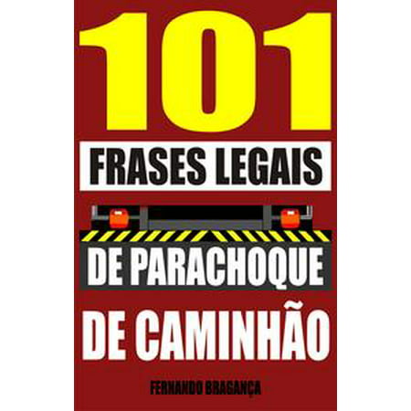 101 Frases Legais De Parachoque De Caminhão Ebook Walmartcom