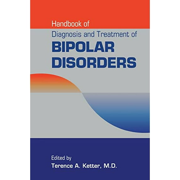 Pre-Owned Handbook of Diagnosis and Treatment of Bipolar Disorders (Paperback) 158562313X 9781585623136