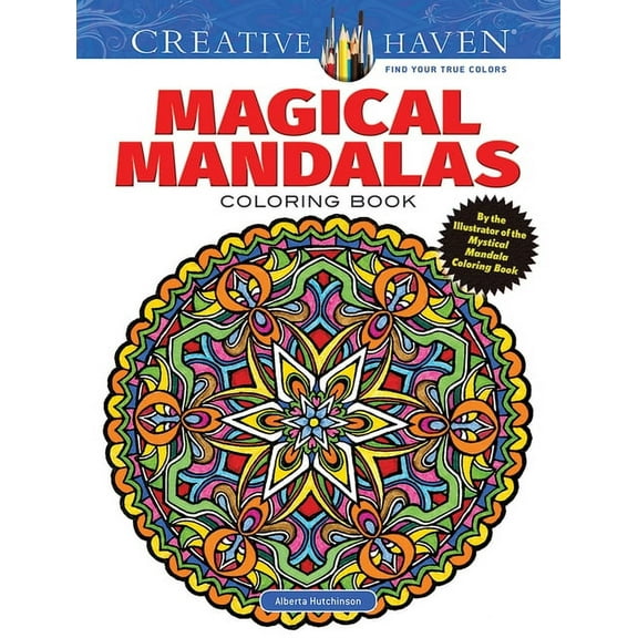 Adult Coloring Books: Mandalas Creative Haven Magical Mandalas Coloring Book: By the Illustrator of the Mystical Mandala Coloring Book, (Paperback)