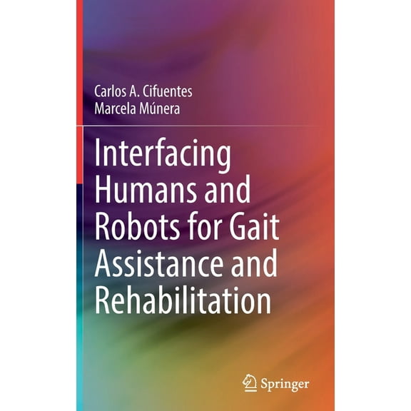 Interfacing Humans and Robots for Gait Assistance and Rehabilitation, (Hardcover)